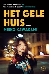 Het gele huis - Mieko Kawakami - 9789463812610