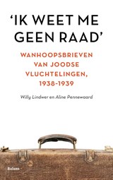 'Ik weet me geen raad' - Willy Lindwer ; Aline Pennewaard - 9789463823883