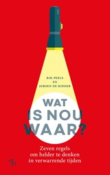 Wat is nou waar? - Rik Peels ; Jeroen de Ridder - 9789463824408