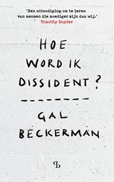 Hoe word ik dissident? - Gal Beckerman - 9789463825221