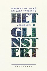 Het glinstert - Lara Taveirne ; Marieke de Maré - 9789463837378