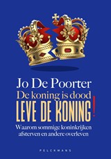 De koning is dood. Leve de koning! - Jo De Poorter - 9789463839716