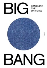 BIG BANG, Imagining the Universe - Thomas Hertog ; Barbara Baert ; Jan Van der Stock - 9789463887878