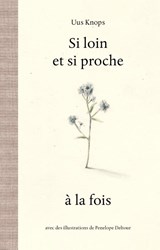 Si loin et si proche à la fois - Uus Knops - 9789463935869