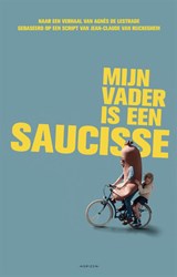 Mijn vader is een saucisse - Agnes de Lestrade ; Jean-Claude van Rijckeghem ; Sarah Devos - 9789463962537