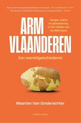 Arm Vlaanderen. Een wereldgeschiedenis - Maarten Van Ginderachter - 9789464104097