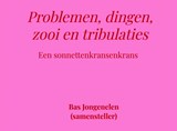 Problemen, dingen, zooi en tribulaties - Bas Jongenelen - 9789464183184