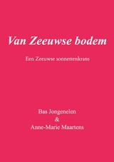 Van Zeeuwse bodem - Bas Jongenelen & Anne-Marie Maartens - 9789464186895