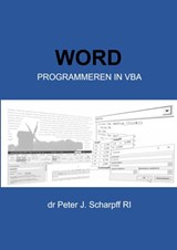Word Programmeren in VBA - Dr Peter J. Scharpff RI - 9789464187366