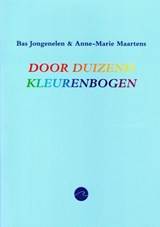 Door duizend kleurenbogen - Bas Jongenelen & Anne-Marie Maartens - 9789464188707