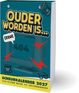 Ouder worden is… scheurkalender - 2027 - Dirk Neyens - 9789464329476