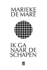 Ik ga naar de schapen - Marieke de Maré - 9789464342253
