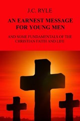 AN URGENT MESSAGE FOR YOUNG MEN - J.C. Ryle - 9789464483666