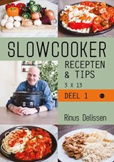 Slowcooker recepten & tips 3 X 13 - Rinus Delissen - 9789464505252
