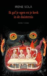 Ik gaf je ogen en je keek in de duisternis - Irene Solà - 9789464521450