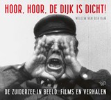 Hoor, hoor, de dijk is dicht - Willem van der Ham - 9789464560220