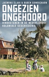 Ongezien, ongehoord - Jaswina Elahi ; Ruben Gowricharn - 9789464560633