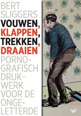 Vouwen, klappen, trekken, draaien - Bert Sliggers - 9789464561661