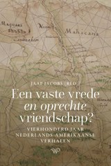 Een vaste vrede en oprechte vriendschap? - Jaap Jacobs - 9789464564273