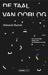 De taal van oorlog - Oleksandr Myched ; Blake Friedmann Literary Agency Ltd - 9789464564358