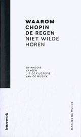 Waarom Chopin de regen niet wilde horen - Marlies De Munck - 9789464598384
