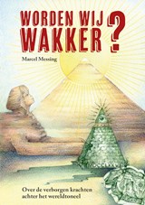 Worden Wij Wakker? - Marcel Messing - 9789464610000