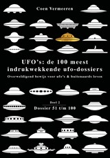 Ufo’s: de honderd meest indrukwekkende ufo-dossiers / 2 - Coen Vermeeren - 9789464610116