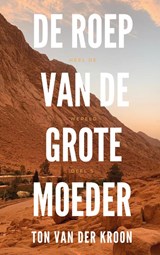 De Roep van de Grote Moeder - Ton van der Kroon - 9789464650945