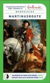 Martinusroute GR Bergen-op-Zoom Menen - wandelgids België - Grote Routepaden - 9789464663952