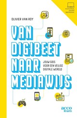 Van digibeet naar mediawijs - Olivier Van Roy - 9789464672718