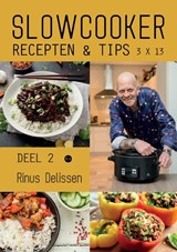 Slowcooker recepten & tips 3 X 13 2 - Rinus Delissen - 9789464688580