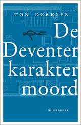 De Deventer karaktermoord - Ton Derksen - 9789464710458