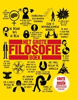 Het grote filosofieboek - Will Buckingham ; Douglas Burnham ; Clive Hill ; Peter J. King ; John Marenbon ; Marcus Weeks - 9789464710526