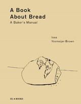 A Book About Bread - Issa Niemeijer-Brown - 9789464710717