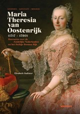 Maria-Theresia van Oostenrijk (1717-1780) - Élisabeth Badinter - 9789464710892
