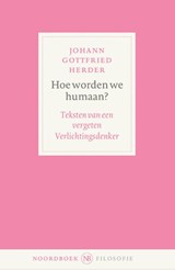 Hoe worden we humaan? - Johann Gottfried Herder - 9789464712049