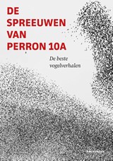 De spreeuwen van perron 10A - Emile Brugman ; Alexander Reeuwijk - 9789464715071