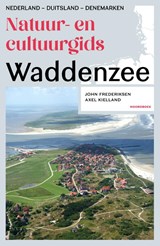Natuur- en cultuurgids Waddenzee - John Frederiksen ; Axel Kielland - 9789464715156