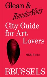 Brussels City Guide for Art Lovers - Kathleen Weyts ; Evelyn Simons ; Laure Decock ; Gerrie Soetaert - 9789464788365