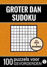 Groter Dan Sudoku - 100 Puzzels voor Gevorderden - Nr. 35 - Sudoku Puzzelboeken - 9789464801156