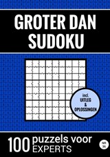 Groter Dan Sudoku - 100 Puzzels voor Experts - Nr. 36 - Sudoku Puzzelboeken - 9789464801170