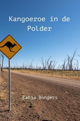 Kangoeroe in de Polder - Katja Bongers - 9789464805314