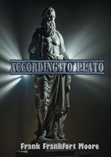 According to Plato - Frank Frankfort Moore - 9789464813326