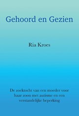 Gehoord en Gezien - Ria Kroes - 9789464814637