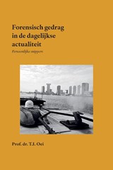 Forensisch gedrag in de dagelijkse actualiteit - Prof. dr. T.I. Oei - 9789464815672