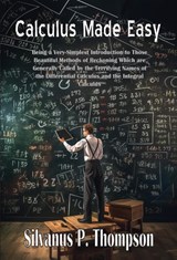 Calculus Made Easy - Silvanus P. Thompson - 9789464816617