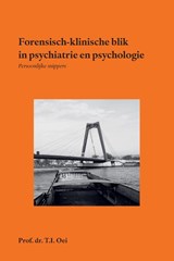 Forensisch-klinische blik in psychiatrie en psychologie - Prof. Dr. T.I. Oei - 9789464818284