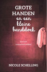 Grote handen en een kleine handdoek - Nicole Schelling - 9789464821208