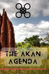 The Akan agenda - Laucyna Bodaan - 9789464855876