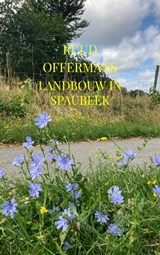Landbouw in Spaubeek - Ruud Offermans - 9789464859645